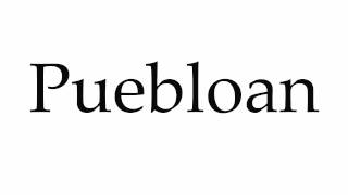 How to Pronounce Puebloan [upl. by Stacy]