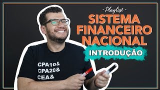 Introdução ao Sistema Financeiro Nacional  Playlist [upl. by Rotkiv]