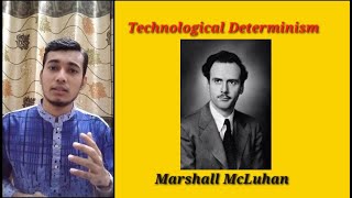 Technological Determinism Marshall McLuhan  Tanvir Siddik Tipu  তানভীর সিদ্দিক টিপু [upl. by Aihtnamas292]