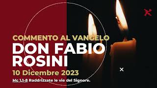 don Fabio Rosini  Commento al Vangelo di domenica 10 Dicembre 2023 [upl. by Freyah]