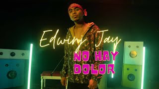 Edwin Jay  No Hay Dolor Video Oficial [upl. by Tizes]