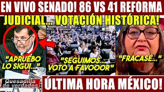 EN VIVO SENADO ¡APRUEBAN REFORMA JUDICIAL 86 VS 41 MORENA VS PRI PAN PIÑA NO DUERME HOY [upl. by Knick]