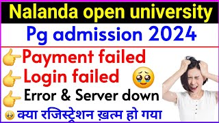 Nalanda open university Pg admission 2024 payment failed  Nou admission payment failed Nou login [upl. by Simpkins212]