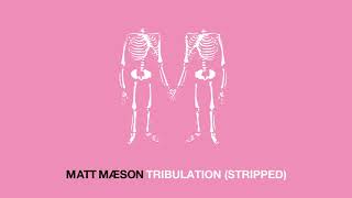 Matt Maeson  Tribulation Stripped Official Audio [upl. by Avir]