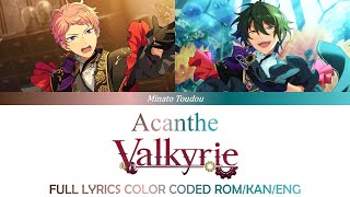 Acanthe  Valkyrie Ensemble Stars FULL LYRICS COLOR CODED ROMKANENG [upl. by Nodnol644]