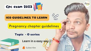 ICD guidelines ll Pregnancy releated guidelines O series codes ll aapc cpc cpcexam icd cpt [upl. by Gula]