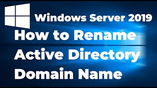 How to Rename Active Directory Domain Name in Windows Server 2019 [upl. by Noffets]