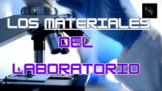 MATERIALES DEL LABORATORIO UTILLAJE Y EQUIPOS IMPRESCINDIBLES EN OPERACIONES BASICAS [upl. by Ardnaed]