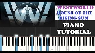 WESTWORLD Season 1  House Of The Rising Sun Piano Tutorial [upl. by Bord]