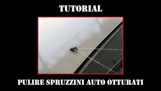 Tutorial  Pulire spruzzini auto otturati [upl. by Beltran203]