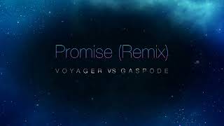 Voyager – Promise Gaspode Remix [upl. by Smiley]