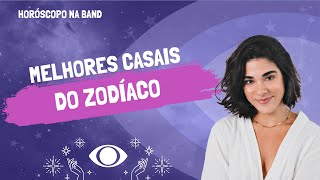 Signos que combinam no amor descubra o TOP 5 dos melhores casais do zodíaco  Horóscopo na Band [upl. by Nnarual]