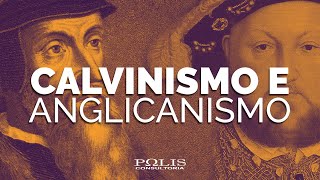 CALVINISMO E ANGLICANISMO Resumo de História  Polis Consultoria [upl. by Marylinda]