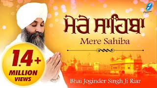 Mere Sahiba  Shabad Kirtan Gurbani  Latest Shabad  Bhai Joginder Singh Riar Ji [upl. by Isaiah286]