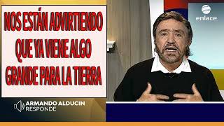 Armando Alducin 2024  Nos Están Advirtiendo Que Ya Viene Algo Grande Para La Tierra [upl. by Eninnej]