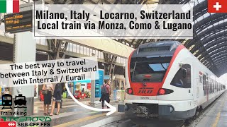 Great local railway connection Milano via Monza amp Como in Italy  Lugano amp Locarno in Switzerland [upl. by Jdavie514]