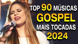 Louvores de Adoração 2024  As Melhores Músicas Gospel Mais Tocadas  Top Gospel Hinos Evangélicos [upl. by Tammi]