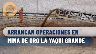 Arrancan operaciones en mina de oro La Yaqui Grande de Álamos Gold en Sahuaripa [upl. by Ulrich841]