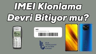 IMEI Klonlama Devri Bitiyor mu Yeni Yasa İle Ne Olacak [upl. by Esma273]