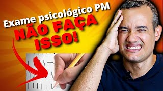 EXAME PSICOLÓGICO DA PM O que NÃO fazer   concurso da PM exame psicológico PMSP [upl. by Laerol732]