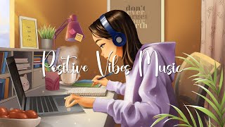 Music to put you in a better mood  A playlist lofi for study relax stress relief [upl. by Nieberg]