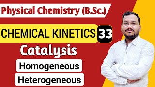 Catalysis  Homogeneous Catalysis  Heterogeneous Catalysis  Chemical Kinetics BSc 1st Year [upl. by Evie664]