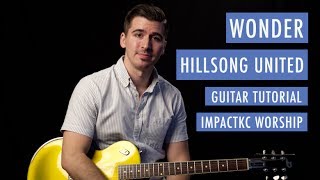 Wonder  Hillsong United  Lead Guitar Tutorial by ImpactKC Worship [upl. by Anoet]