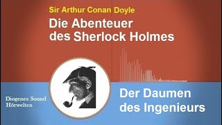 Sherlock Holmes Der Daumen des Ingenieurs Hörbuch [upl. by Eninnaej358]