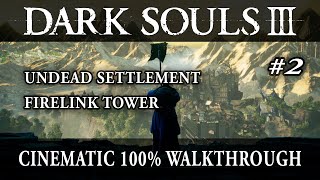 Dark Souls 3 210  100 Walkthrough  No commentary track [upl. by Zitah]