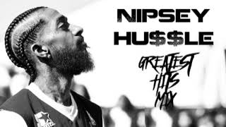 Nipsey Hussle  Greatest Hits Mix [upl. by Adnilak]