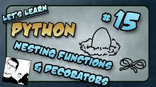 Lets Learn Python 15  Nesting Functions and Decorators [upl. by Aeneg893]