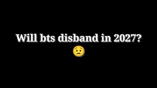 Bts going disband in 2034 or not 😱  big twist to bts army  bts viral updata [upl. by Alyakem]