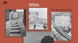 The Soundcarriers  Wilds 2022 Full Album [upl. by Mcgean]