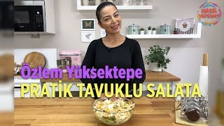 NASIL YAPSAM  ÖZLEM YÜKSEKTEPE  PRATİK TAVUKLU SALATA NASIL YAPILIR [upl. by Nomelihp574]