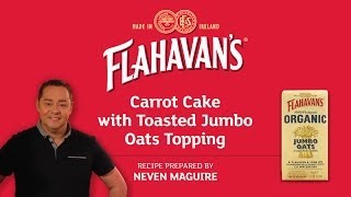 Flahavans Carrot Cake with Toasted Jumbo Oats Topping [upl. by Niarfe]