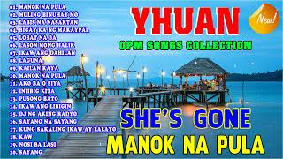 Manok Na Pula x Shes Gone  Yhuan The Bets Love Songs Medley  Greatest Hits Song by Yhuan [upl. by Parik]