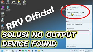 Solusi quotNo Output Device Foundquot di Sound Output Win 11 [upl. by Katharyn]