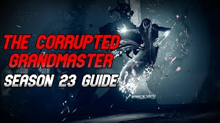 The Corrupted Grandmaster Guide  Grandmaster Nightfall Made Easy S23 [upl. by Terryn]