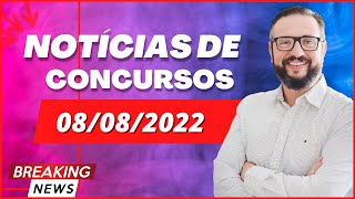 📬 Notícias de Concursos Públicos Abertos e Previstos 08082022 [upl. by Brigit]