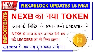 Nexa Block 15 May All Important Updates  Nexa New Token  New Launch  MLM Plan [upl. by Llerral]