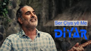 Diyar DERSIM  Ser Çiya yê Me  New  Nû Yeni  Official Music Video [upl. by Annahoj]