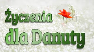 Życzenia imieninowe dla Danuty [upl. by Enihpad657]