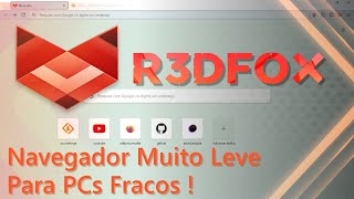 R3DFox  Navegador Leve Para PCs Fraco [upl. by Asirrom]