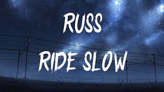 Russ  Ride Slow Lyrics  Lyric Video [upl. by Farrar]