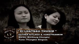 ESTHER SITLHOU amp VUNGTHIANKIM  EILHATNAU THUSIM [upl. by Hardwick533]