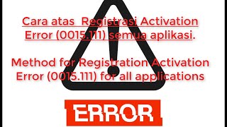 Cara atasi Registrasi Activation Error  0015111 semua aplikasi [upl. by Hurwitz482]