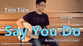 Say You Do Tiên Tiên  Guitar cover by Minh Mon [upl. by Niwhsa]