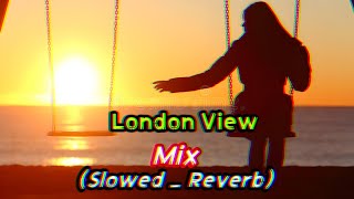 London View Slowed  Reverb [upl. by Enilraep]