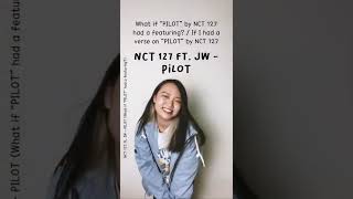 NCT 127 ft JW  Pilot What if PILOT had a featuring [upl. by Car333]