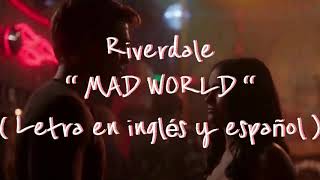 “ Mad World “ Riverdale  Letra en inglés y español [upl. by Acul751]